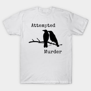 Attempted Murder T-Shirt